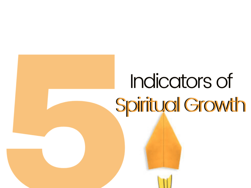 5 Indicators of Spiritual Growth