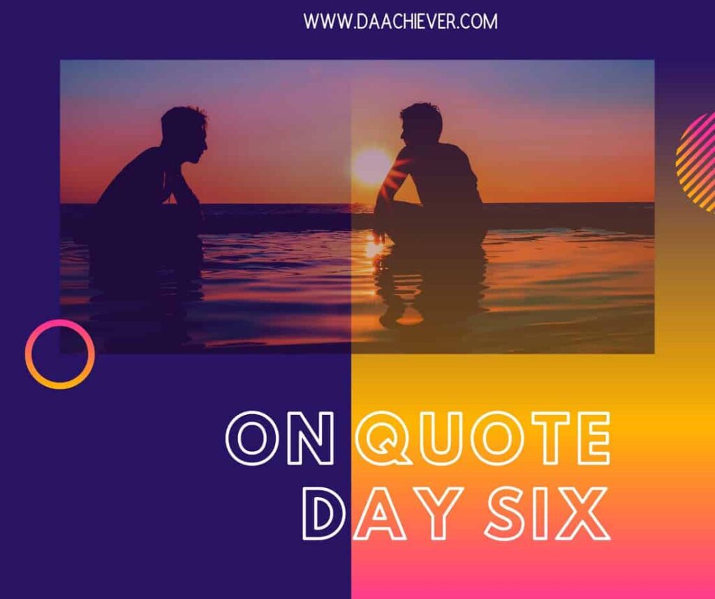 Day 6 of 21 days quote challenege