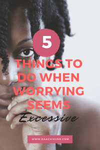 5 things to do when worrying becomes excessive