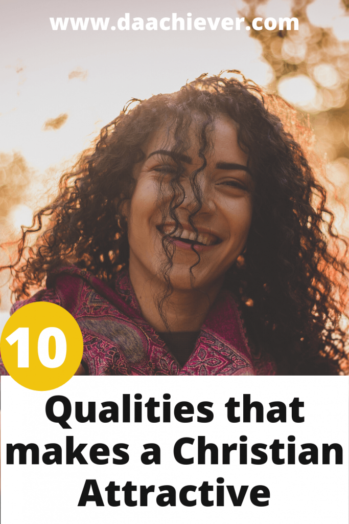10 qualities to make a Christian attractive