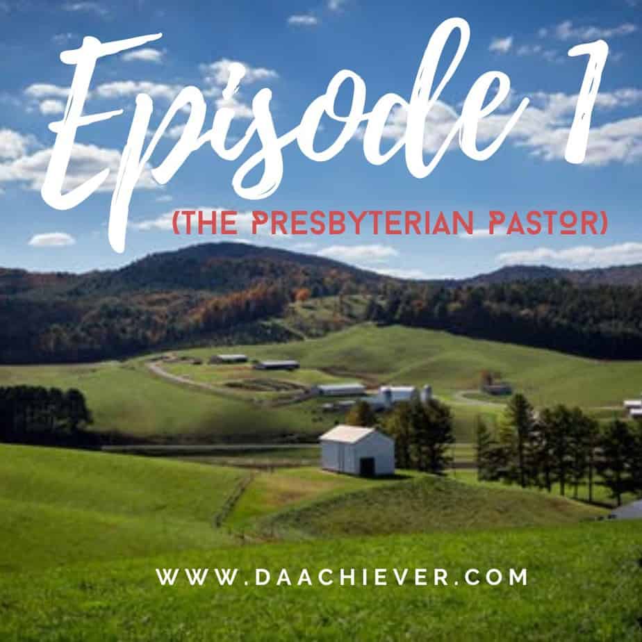 THE PRESBYTERIAN PASTOR- A BLOG SERIES ON DAACHIEVER.COM