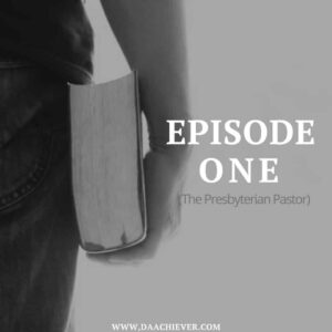 The Presbyterian Pastor Episode One