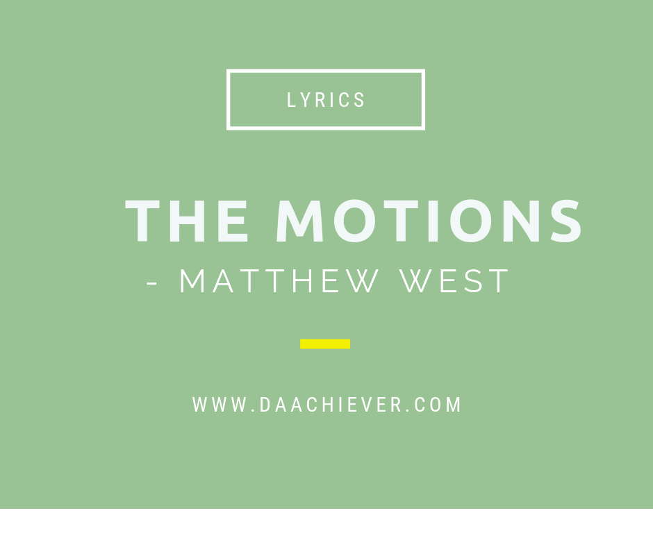 matthew west on the motions
