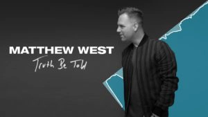 Truth be Told by Matthew West