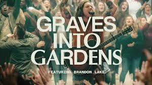 Graves Into Gardens - Elevation Worship Ft. Bradon Lake Poster