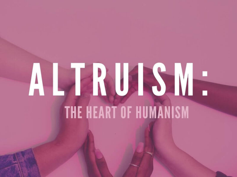 Altruism: The Heart of Humanism1)