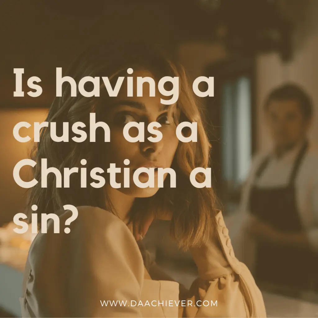 Is having a crush a sin as a Christian?