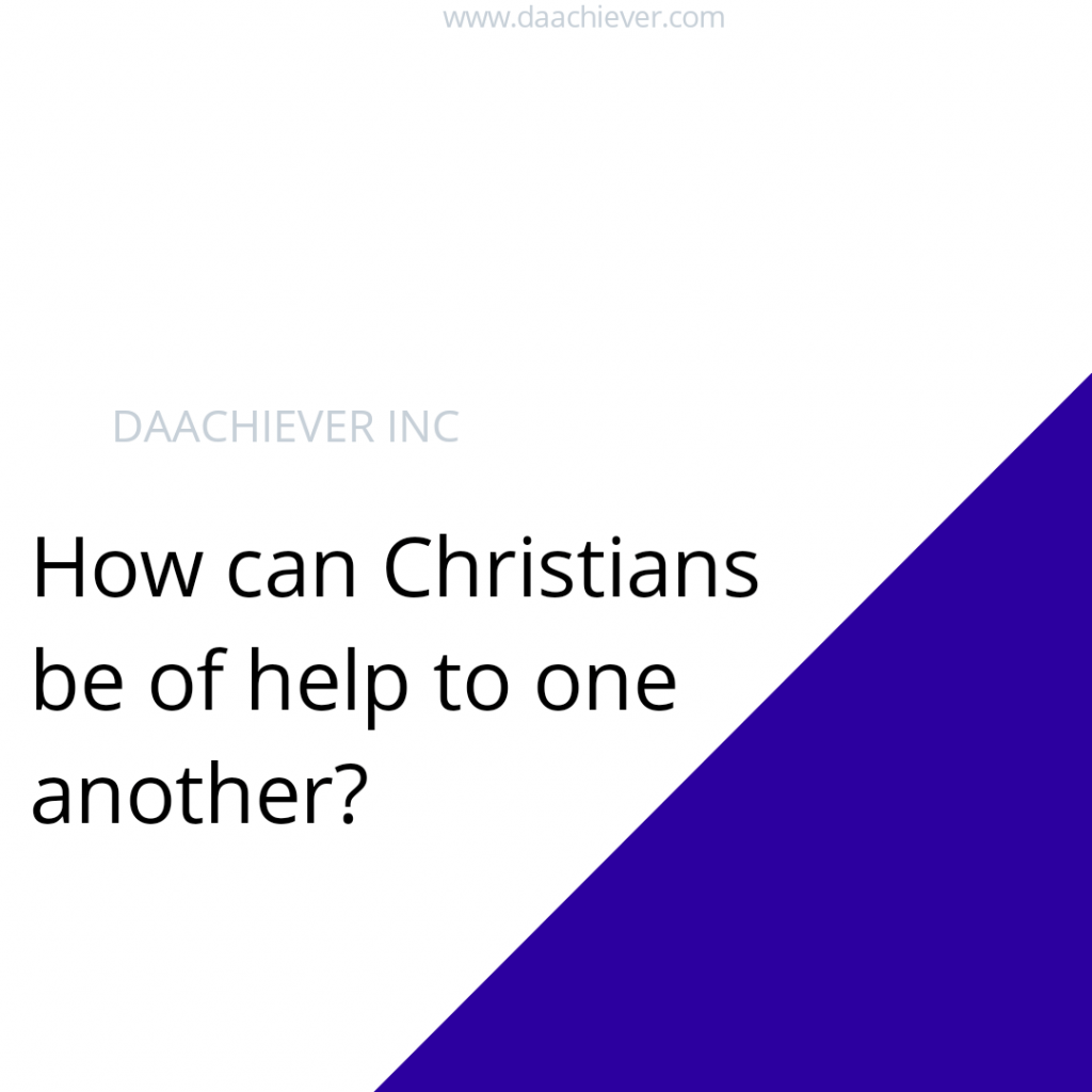5 ways Christians can be of help to one another