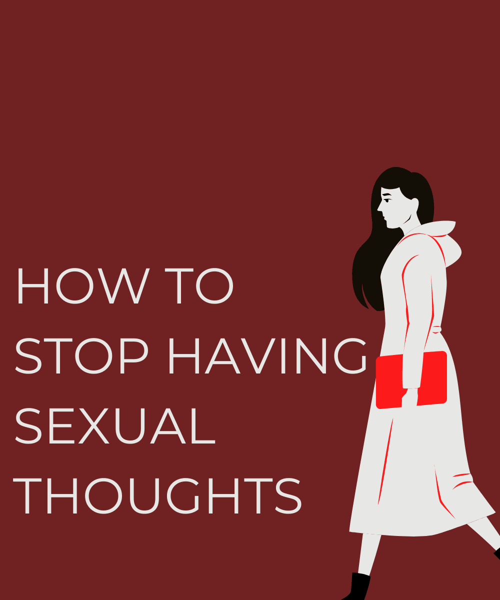 How to stop having sexual thoughts
