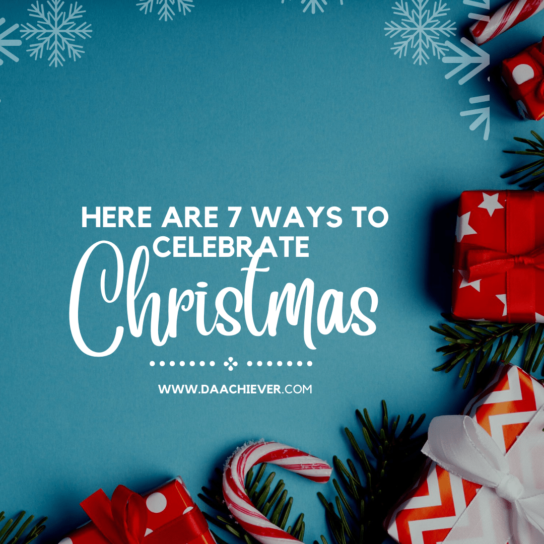 7 ways to celebrate Christmas without missing out