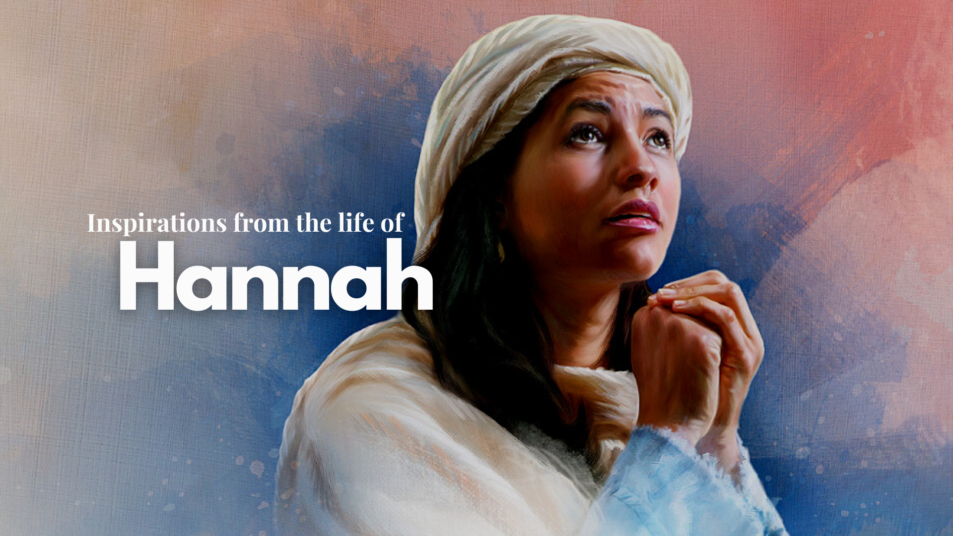 Hannah, one of the women Bible characters that inspires
