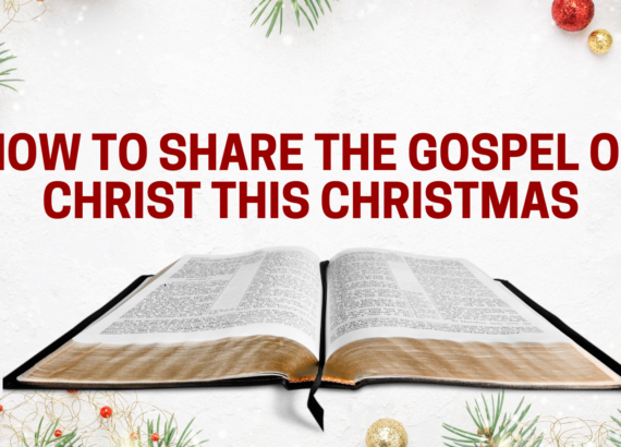 How To Share the Gospel During Christmas