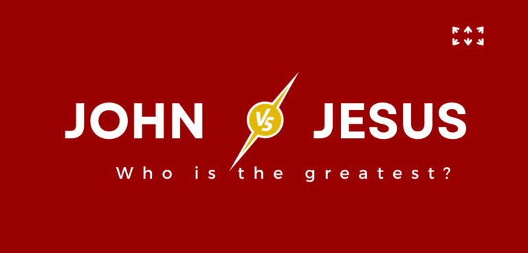 John vs. Jesus- Who Is The Greatest