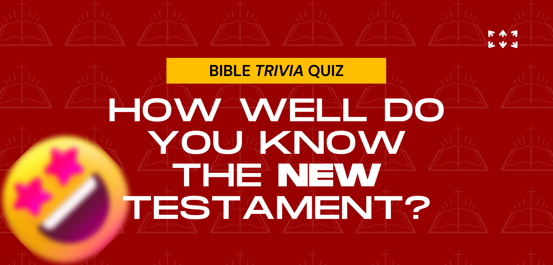 HOW WELL DO YOU KNOW THE NEW TESTAMENT