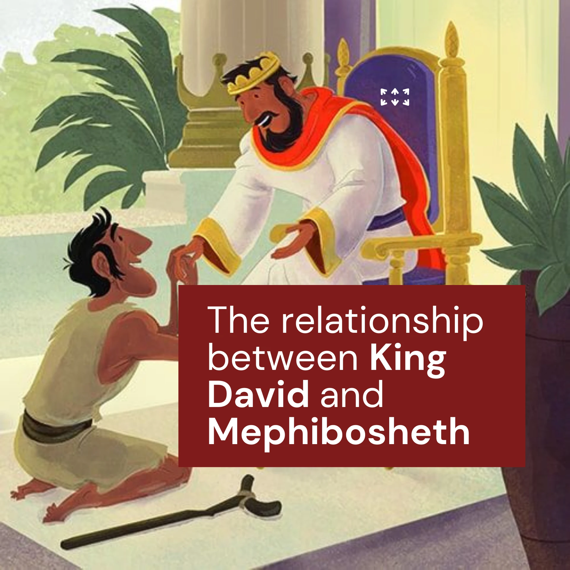 The relationship between King David and Mephibosheth